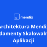 Architektura Mendix – fundamenty skalowalnych aplikacji. Cover photo artykułu o projektowaniu modularnych, wydajnych rozwiązań low-code w Mendix
