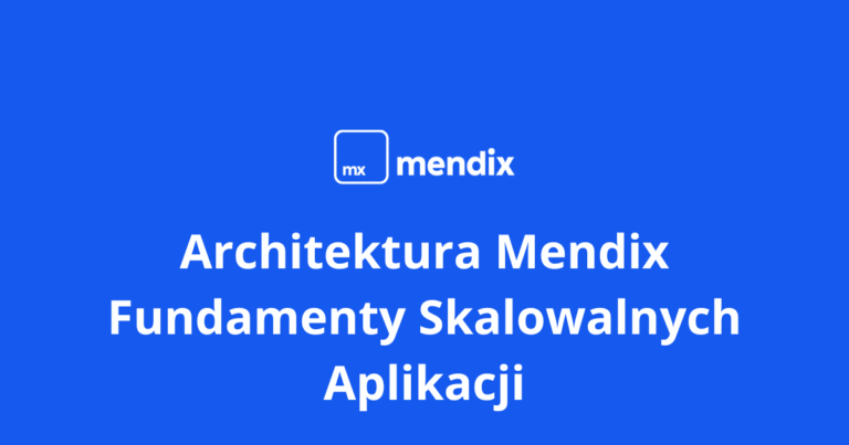 Architektura Mendix – fundamenty skalowalnych aplikacji. Cover photo artykułu o projektowaniu modularnych, wydajnych rozwiązań low-code w Mendix